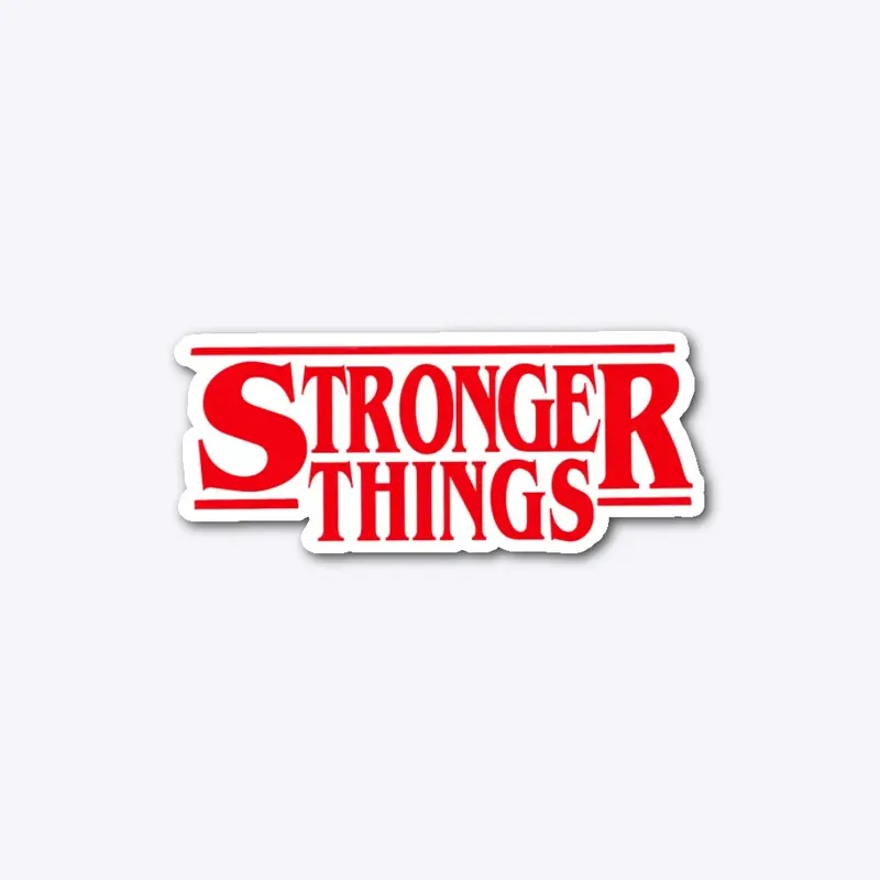 Stronger Things